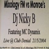 MixologyFM vs Monroes 'DJ Nicky B' Feat MC Dynamix (Elivate) Live @ Club Denial 21.5.2004