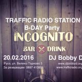 B-DAY Traffic Radio @ INCOGNITO Ruse (20.02.2016)-part.1