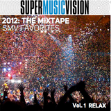 2012: The Mixtape - SMV Favorites V.1 - RELAX