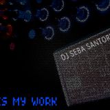 DJ SEBA SANTORI - THIS IS MY WORK