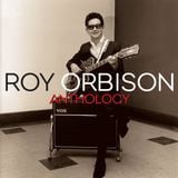 Roy Orbison - Anthology