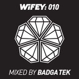 Wifey 010: Badga Tek