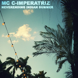 MC C-Imperatriz - Neverending Indian Summer