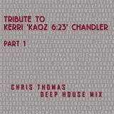 Tribute To Kerri 'Kaoz 6:23' Chandler Part 1