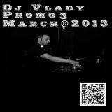 Dj Vlady Promo 3 March@2013