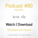 DJ Richie Don - Podcast 80 - May 2013