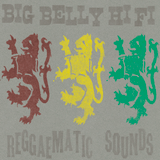 big belly hi fi reggaematic sounds