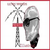 Electronic Transmissions Presents Illustrial