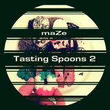 Tasting Spoons 2: maZe
