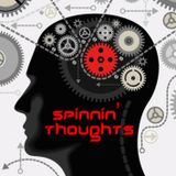 SPINNIN' THOUGHTS