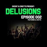 Dicent & Cristto Present: Delusions Episode 002 (FT. DJ Hectic)