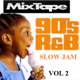 90's RnB Slow Jam Mixtape Vol 2
