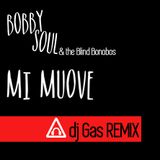 Bobby Soul & the Blind Bonobos - MI MUOVE (dj Gas remix)