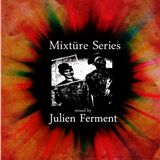 Mixtüre Series 14 mixed by Julien Ferment