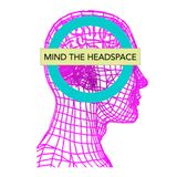 Mind the HeadSpace ep. 5 Champagne Shotgun