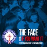 The Face #09: If You Want It 24 August 2014