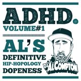 ADHD - Al's Definitive Hip-Hopology Dopeness - Vol. 1