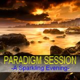 PARADIGM SESSION - A Sparkling Evening -
