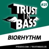 Trust In Bass Podcast 25 - Biorhythm