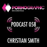 Pornographic Podcast 058 with Christian Smith
