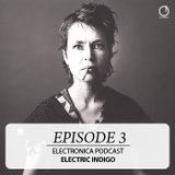 Electronica Podcast - Episode 3: Electric Indigo