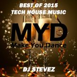 MYD YEAR MIX 2015 - The Best Tech House Music by DJ Stevez