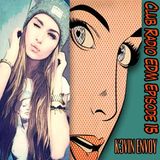 Club Radio EDM Episode 15