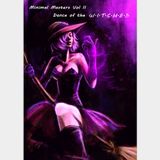 Minimal Masters Vol. II - Dance of the witches@walpurgisnacht 2015