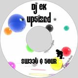 Dj E.k - UpSized - Sweet And Sour (2009)