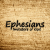 09) Ephesians, Imitators of God