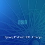 Highway Podcast 090 - Francys