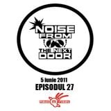 Noise from The NextDoor - Episodul 27