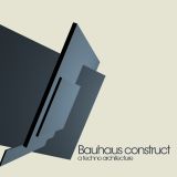 Bauhaus Construct - A Techno Architecture
