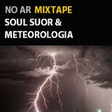 Soul Suor & Meteorologia