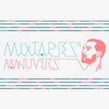 Mixtapes s45 #15: Manuvers
