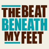 The Beat Beneath My Feet