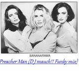 Preacher Man (DJ Mauch!! funky mix) Bananarama