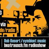 beatrausch.fm radioshow #009 // Dub Resort*Live (Symbiont Music)