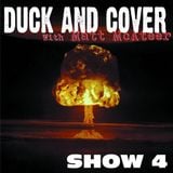 Duck & Cover: Show 4