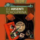 Dj Arsenti Tchouprina - April podcast 2015
