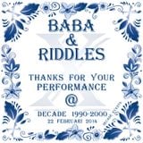 Baba & Riddles live @ Decade 1990-2000 22-02-2014