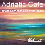 Adriatic Cafe - Sunday Afternoon Mix Vol.14