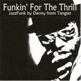 Funkin' For The Thrill (JazzFunk)