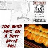 !HANDZUP! NETWORK MYXXTAPES Presents: 'TOO MUCH SOUL ON A HOTT BUTTA ROLL'