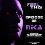 Feel This - Episode 08 - DJ NIka (Mixshow)