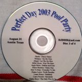 Perfect Day 2003 Pool Party, Austin Tx, CD 3 of the 4 CD set-DJ Don Bishop