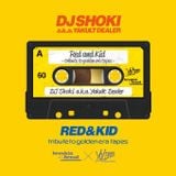 TRIBUTE TO GOLDEN ERA MIX TAPES "RED & KID" - DJ Shoki aka Yakult Dealer