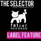 The Selector - W/ FatCat Records & Copy Paste Soul