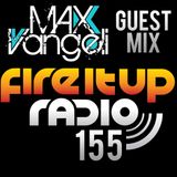 FIUR155 / Max Vangeli Guest Mix / Fire It Up 155
