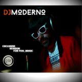 EXCLUSIVE DJ SESSION FOR YOU_MUSIC BY DJ MODERNO